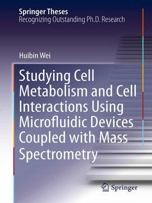 cover image of Studying Cell Metabolism and Cell Interactions Using Microfluidic Devices Coupled with Mass Spectrometry